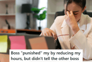 One Boss Told Her To Only Work Five Hours A Day, The Other Said To Work Extra Hours So She Kept To A Strict Schedule And Made Her Boss Pick Up The Slack