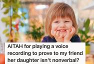 Mom Insists Toddler Is Non-Verbal, But Childcare Provider Has A Recording Of Her Speaking