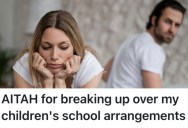 Her Boyfriend Insisted That Her Kids Need To Go Free Public Schools Instead of Private Ones, So She Broke Up With Him