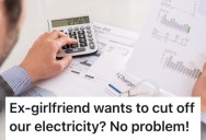 His Ex-Girlfriend Wouldn’t Give Him Money For The Electric Bill, But The Debt Collectors Had More Success
