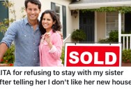 Their Sister Wants Them To Stay In Her New House For The Summer, But They Don’t Like The Place