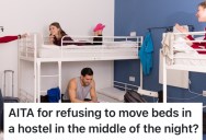 Someone Asked Him To Move Beds In A Hostel In The Middle Of The Night, And He Wouldn’t Budge