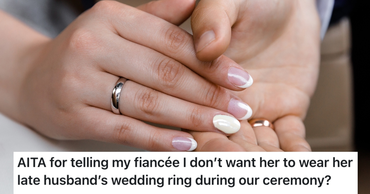 His Fiancée Wants To Wear Her Late Husband’s Ring On Their Wedding Day