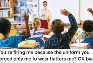 A Teacher Harassed Her About Her Work Uniform, But Only One Of Them Was Happy When She Quit