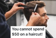 Accountant Gave Him A Hard Time About His Expensive Haircut, But He Didn’t Consider Having To Travel For A Cheaper One
