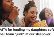 She Fed Her Daughter And Her Friends Junk Food At A Sleepover, But Another Mother Got Mad At Her About It