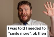 A New Manager Told Them They Needed To Smile More, But Their Creepiest Smile Wasn’t What Anyone Expected