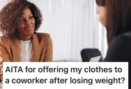 Employee Offered Her Coworker Clothes That Are Too Big For Her, But When Her Coworker Got Offended, She Gave The Clothes To Someone Else