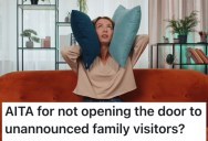 They Told Their Parents And Cousin Not To Drop By Their House, So They Refused To Let Them In When They Showed Up Unannounced