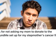 His Dad Wants Him To Ask His Mom For Money To Help Out His Stepmother, But Doesn’t Want To Be Stuck In The Middle
