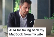 He Gave His Wife His MacBook In Exchange For Her Thinkpad, But Now He Wants Her To Give Him His MacBook Back