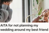 Bride-To-Be Had To Change Her Wedding Date Last Minute, But When Her Best Friend Suddenly Couldn’t Attend, It Made Things Even More Stressful