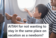 She Can’t Stand Listening To Babies Cry, But Her Friend With A Newborn Was Insulted She Wanted To Get Her Own Place To Stay On Vacation