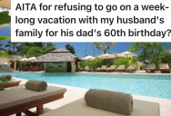 She’s Been Left Out Her Husband’s Family For Years, But Now They Want Her On A Big Family Vacation