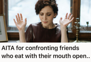 Friend Chewed With Their Mouth Open At Every Meal, So They Finally Questioned Whether They Could Stay Silent Any Longer