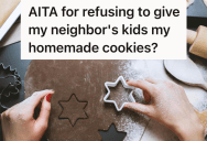 Neighbor Tried To Guilt A Baker Into Free Labor And Baked Goods, So The Baker Realized Her Kindness Was Being Taken For Granted