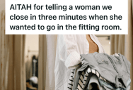 Entitled Customer Demanded A Fitting Room Right Before Closing Time, But When The Employee Reminded Her Of The Time, The Customer Made A Big Scene
