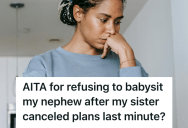 Her Sister Treated Her Time Like A Backup Plan, So She Decided To Set A Boundary And Refuse To Let It Happen Again
