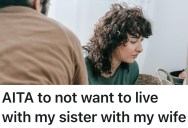 His Brother-in-Law Left Town And Asked Him To Move In With His Sister, But His Whole Family’s Mad He Said No