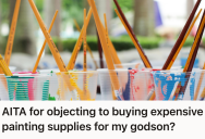 A Struggling Godson Asked For Expensive Art Supplies, So She Chose To Emphasize Responsibility. But Her Husband Felt It Was More Important To Foster Their Godson’s Passion.