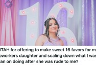 Avid Crafter Is Excited To Help Out Her Coworker With Decorations And Favors For Her Daughter’s Sweet 16, But When She Spoke To The Daughter Everything Changed
