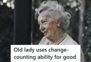Customer Had A Meltdown At A Teen Cashier, So A Sweet Old Woman Faked Counting Change To Give Her Time To Recover