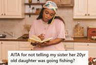 She Took Her Adult Niece Fishing Without Notifying Her Sister, And Now She’s Being Accused Of Manipulation And Even Her Mother Is Siding Against Her