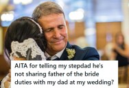 She Told Her Stepfather He Wouldn’t Be Sharing Father-of-the-Bride Duties, And Now He’s Acting Like She Erased Him From Her Life