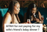 Woman Expects Her Husband To Pay For Her Friend’s Expensive Birthday Dinner, But He Refuses And Leaves Everyone Scrambling To Cover The Bill