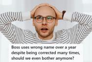 Boss Kept Calling Employee The Wrong Name For A Year, So She Signed Her Promotion Papers With It, And Payroll Flagged It As Fraud