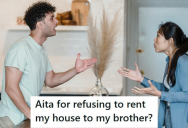 She Originally Agreed To Let Her Autistic Brother Live With Her, But A Year Later She Wants Him To Move Out