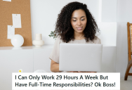 Her Bosses Got Upset When She Worked More Than 29 Hours, So She Left Work No Matter How Much More There Was To Do