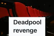 Movie Theater Staff Talked Through The End Of Deadpool 3 And Wouldn’t Stop, So They Dumped Their Popcorn Everywhere