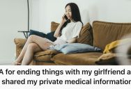 His Girlfriend Went Against His Wishes And Broke His Privacy, So He Wants Out
