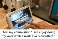 Salesman Stole This Guy’s $300 Commission, So He Quit, Came Back As A Consultant, And Got Paid To Supervise Him Doing All The Work