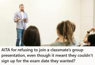 Classmates Missed The Exam Signup Deadline, But When They Asked To Share This Student’s Slot, He Refused