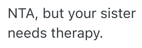 Screenshot 2025 05 13 at 3.07.59 PM She Named Her Daughter After Her Grandmother, But Her Sister Is Upset Because She Wanted To Name Her Hypothetical Future Daughter The Same Name