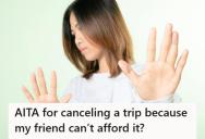 Her Friend Invited Her On A Summer Trip, But When She Learned The Friend Expected Her To Pay For Everything, She Canceled On The Spot