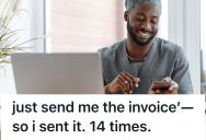 His Client Kept Refusing To His Bill, Saying To Email Him Until He Did, So He Sent The Invoice Fourteen Times