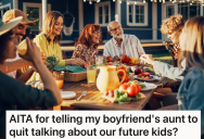 Her Boyfriend’s Aunt Keeps Bugging Them About Their Future Kids, And When The Comments Turned From Annoying To Insulting, She Finally Stood Up For Herself