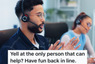 Call Center Employee Is Used To Dealing With Angry Customers, But One Customer Was So Rude That He Was Unable To Solve His Problem