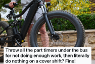 Full Time Employee Got Mad At Part Time Employees For Not Doing Enough, So The Part Timers Forced The Full Timer To Do Even More Work