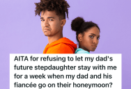 His Dad Is Getting Married And Wants Him To Babysit His Future Stepsister, But He Really Doesn’t Want Her In His Home