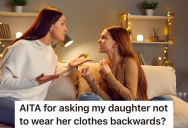 She’s Sick Of Her Daughter Putting Her Clothes On Backwards, But Her Husband Doesn’t Understand Why She Thinks This Is Such A Big Deal
