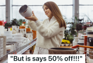 Customer Expects Items To Ring Up At 50% Off Since That’s What The Sign On The Shelf Said, But They Rang Up At Full Price And Now They’re Wondering What’s Going On