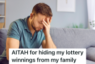 He Didn’t Tell His Family That He Won The Lottery, And Now He’s Feeling Guilty And Wondering If He Should Confess