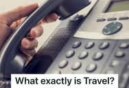 New Boss Needs His Email Set Up, But It’s Not Going To Happen Until He Approves A Travel Request