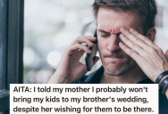 Sibling Has Yet To RSVP To His Brother’s Wedding Because He Doesn’t Know If He’ll Bring His Kids, But His Mom Really Wants Everybody To Be There