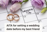 Her Best Friend Got Engaged A Year Ago But Has Yet To Set The Date, So Now This Recently Engaged Woman Is Afraid She Might Upset Her