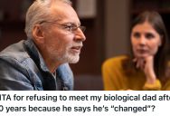 Her Dad Left Her When She Was Two Without Any Support, So Now She Refuses To Give Him A Second Chance
